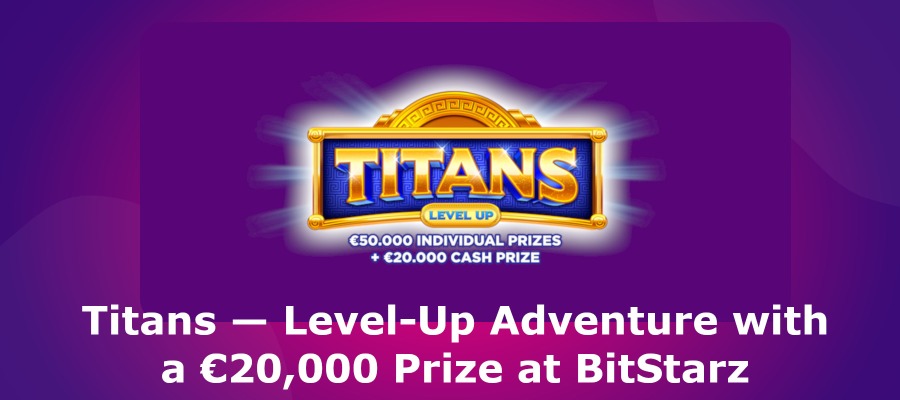 Titans-Level-Up avontuur met een prijs van €20.000 bij BitStarz