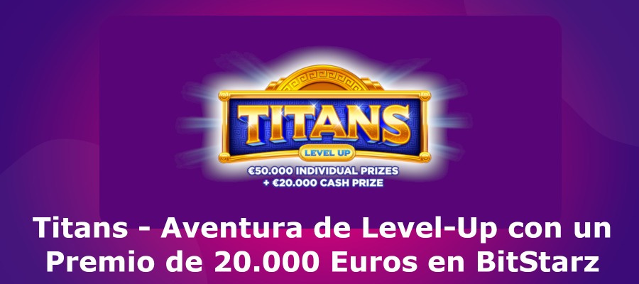 Titans-Level-Up avontuur met een prijs van 20.000 euro op BitStarz